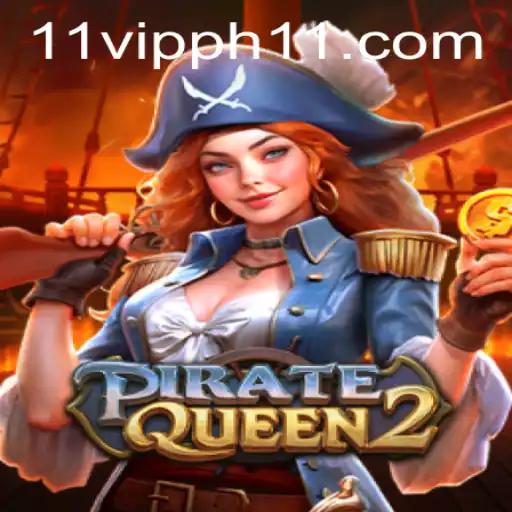PirateQueen2: A Deep Dive into the High Seas Adventure with 11 vipph